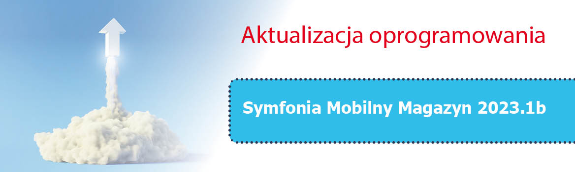 Aktualizacja modułu Symfonia Mobilny Magazyn 2023.1b