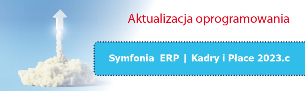 Aktualizacja Symfonia ERP Kadry i Płace 2023.c